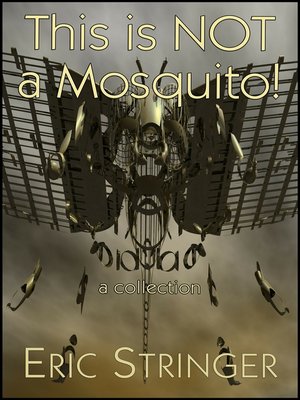 cover image of This Is Not a Mosquito! a Collection